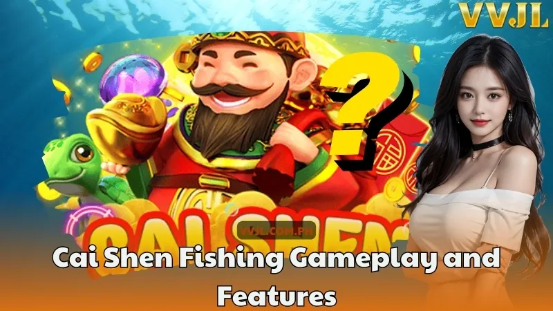 Cai Shen Fishing Gameplay and Features