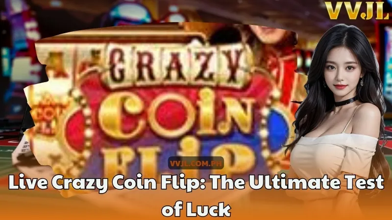 Live Crazy Coin Flip The Ultimate Test of Luck