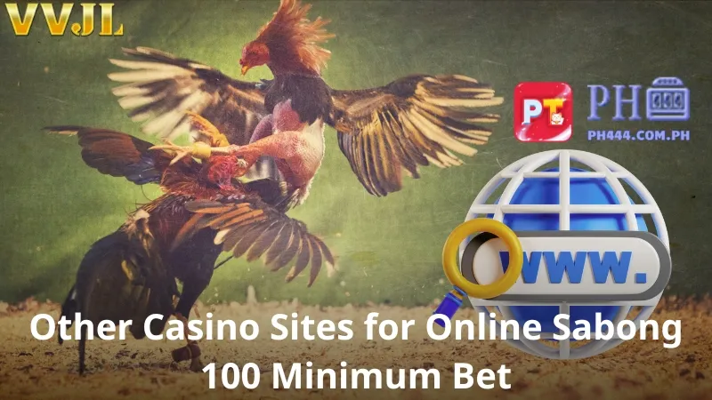 Other Casino Sites for Online Sabong 100 Minimum Bet