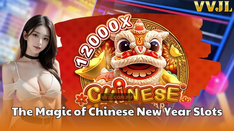 The Magic of Chinese New Year Slots