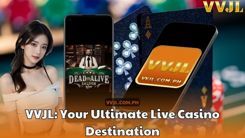 VVJL Your Ultimate Live Casino Destination